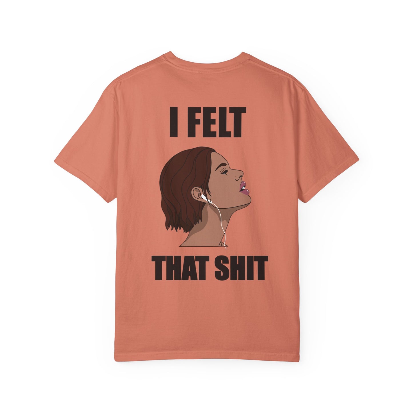 Unisex Music Lover T-Shirt — ‘I Felt That Sh*t’