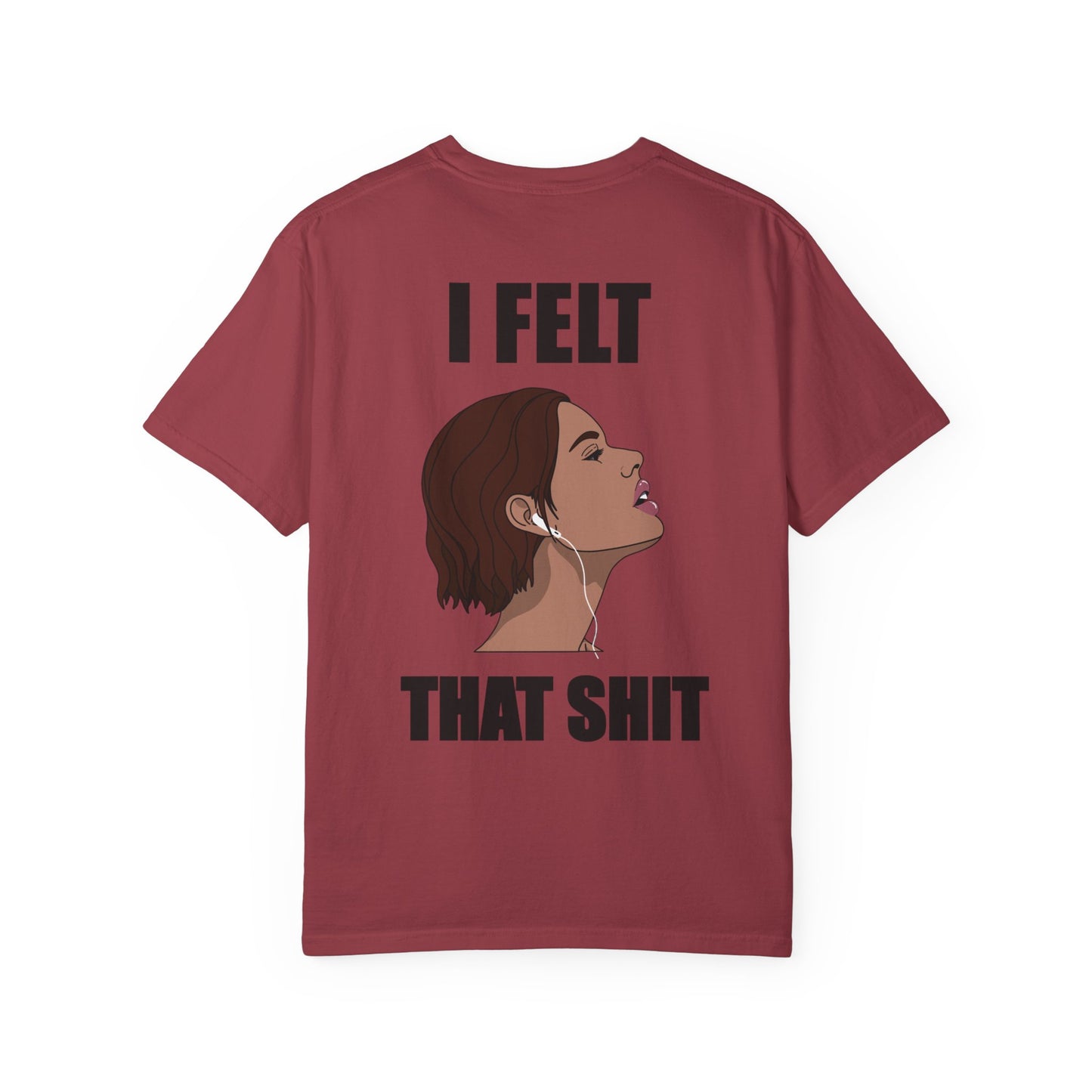 Unisex Music Lover T-Shirt — ‘I Felt That Sh*t’