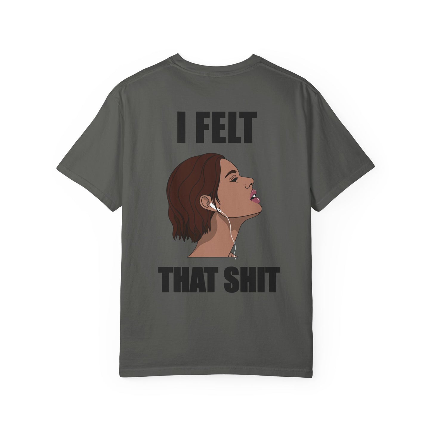 Unisex Music Lover T-Shirt — ‘I Felt That Sh*t’